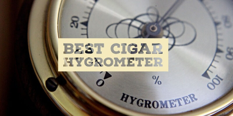 Best Cigar Hygrometer to choose from