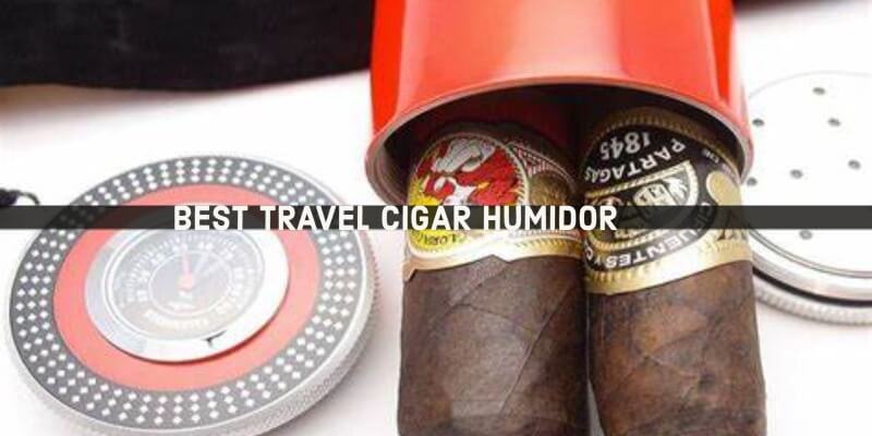 Best travel cigar humidor to choose from